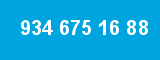 934 675 16 88